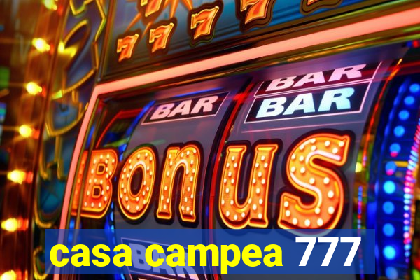 casa campea 777